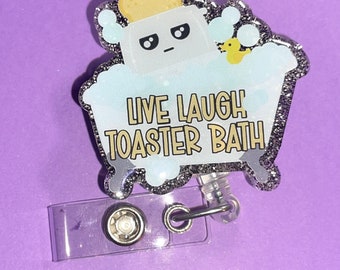 Live laugh toaster bath dark humor badge reel nurse vettech