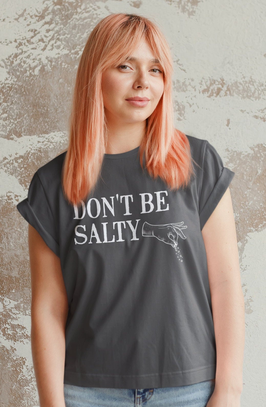 Don't Be Salty Shirt Funny Shirt for Women Gift for Her Etsy