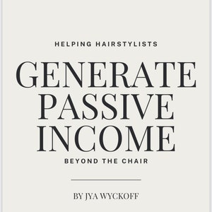 helping hairstylist generate passive income: beyond the chair.