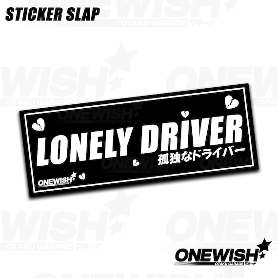 JDM Lonely Driver Sticker Slap - JDM Vinyl Decal - Anime Car