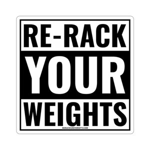 May include: Black and white sign with the text "RE-RACK YOUR WEIGHTS" in bold white letters on a black background. The text "RERACKUNIVERSITY.COM" is in smaller white letters at the bottom of the sign.