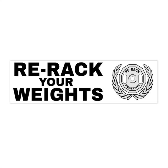 Re-rack Your Weights Bumper Sticker