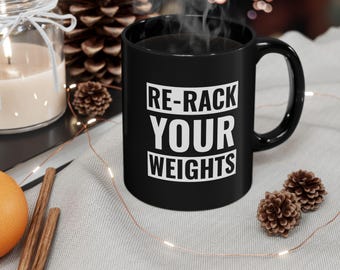 Re-Rack Your Weights Coffee Mug - Motivational Gym Black Mug