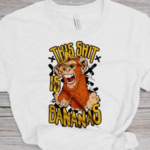 This Shit Is Bananas T-Shirt, This is Bananas T-Shirt, Monkey Face T-Shirt, Crazy Bananas T-Shirt, Banana Split T-Shirt, Monkey T-Shirt