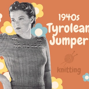 May include: A vintage knitting pattern for a 1940s Tyrolean jumper. The pattern features a woman wearing a grey sweater with a decorative design on the neckline. The image includes the text "1940s Tyrolean Jumper" and "knitting".