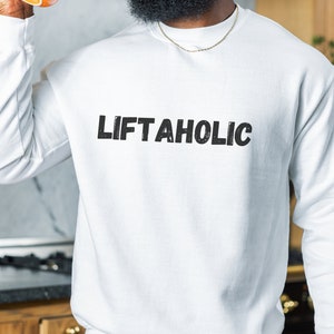 Liftaholic Sweatshirt, gym hoodie for men woman, aesthetic saying, unisex, gym sweatshirt, hoodies gym, fitness sweatshirt, lifting hoodie