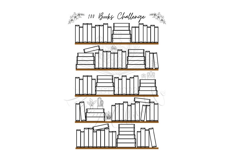 May include: A black and white illustration of a bookshelf with five shelves filled with books. The text "100 Books Challenge" is at the top of the image.