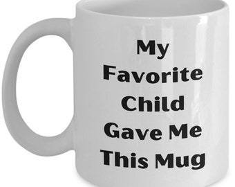 Favorite child 11 oz coffee mug