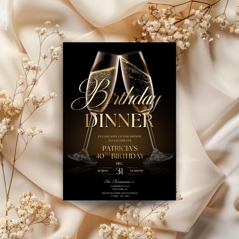 May include: A black invitation card with gold text and two champagne glasses. The text reads "Birthday Dinner" and "Patricia's 40th Birthday" with the date and time. The background is a gradient from black to gold.