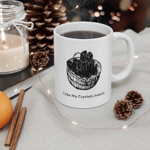 I Like My Crystals Imbolc Ceramic Coffee Mug