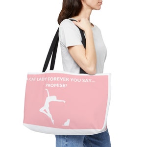 A Cat Lady Forever You Say… Promise? Weekender Tote Bag, Pink