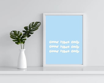 Good Vibes Only Print| A4| Digital Download| Motivational Poster| Wall Decor