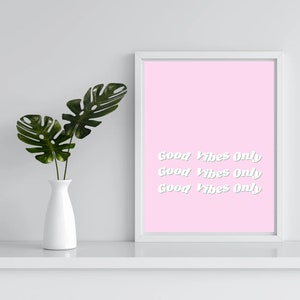 Good Vibes Only Print| A4| Digital Download| Motivational Poster| Wall Decor
