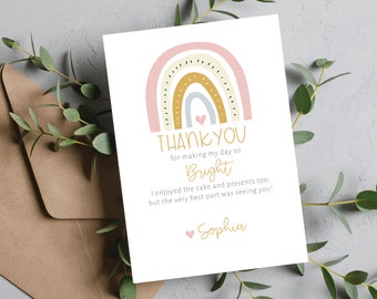May include: A thank you card with a rainbow design in pink, yellow, and blue. The text reads "Thank you for making my day so Bright. I enjoyed the cake and presents too, but the very best part was seeing you! Sophia"