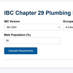 May include: A digital interface titled IBC Chapter 29 Plumbing Fixture Calculator. It features input fields for IBC Version set to IBC 2024, Occupancy Group set to A-3 Assembly, Area in Square Feet, and Male Population percentage set to 50.