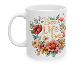 JW Floral Design Best Life Ever Ceramic Mug 11oz with Script