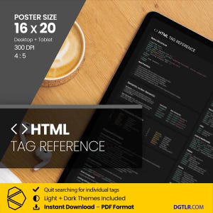 May include: A digital poster with the text "HTML TAG REFERENCE" and a black tablet displaying code. The poster size is 40.6 x 50.8 cm, suitable for desktop and tablet use. Includes light and dark themes. Instant download available.
