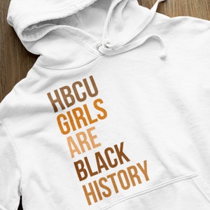Hbcu Hoodie, Hbcu Girls Are Black History Hoodie, Hbcu Hoodies, Hbcu Cute Black Graduate, Black History Month, I Am Black History, Hbcu Ish