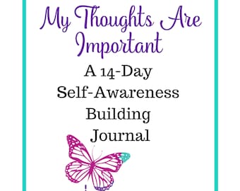 My Thoughts Are Important: A Self-Awareness Journal