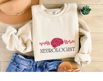 Neurologist Sweatshirt, gift for Neurologist graduation gift