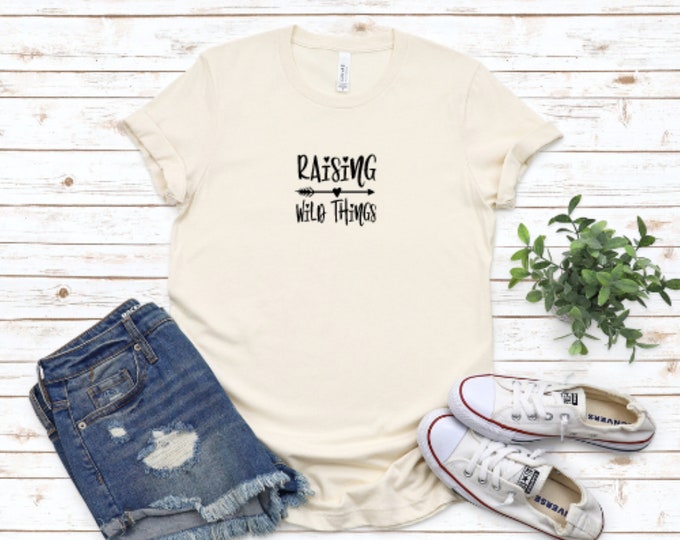 WILD THINGS SHIRT, Statement Shirt, Soft Cotton Shirt, Raising Wild Things Printed Short Sleeve Casual Classic New Mom Unisex T-Shirt