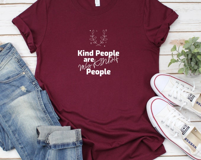 KIND PEOPLE SHIRT, Printed Kind People are My Kinda People Short Sleeve Tee, Casual and Comfy Unisex T-Shirt