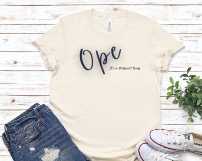 OPE: MIDWEST SHIRT, Soft Cotton Shirt, Statement Shirt, Short Sleeves, Ope It's a Midwest Thing, Casual Classic Unisex T-Shirt