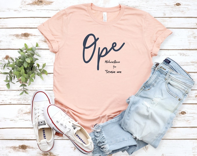 OPE: MIDWEST SHIRT, Soft Cotton Shirt, Statement Shirt, Short Sleeves, Ope Midwestern for Scusie Me, Casual Classic Unisex T-Shirt