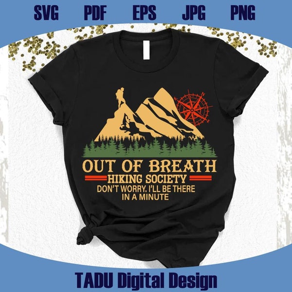 Out of Breath Hiking Society Svg Png Sublimation Retro Hiking Svg Vintage Hiking Quote Svg Hiking Lover Svg Mountain Adventure Svg Files Eps