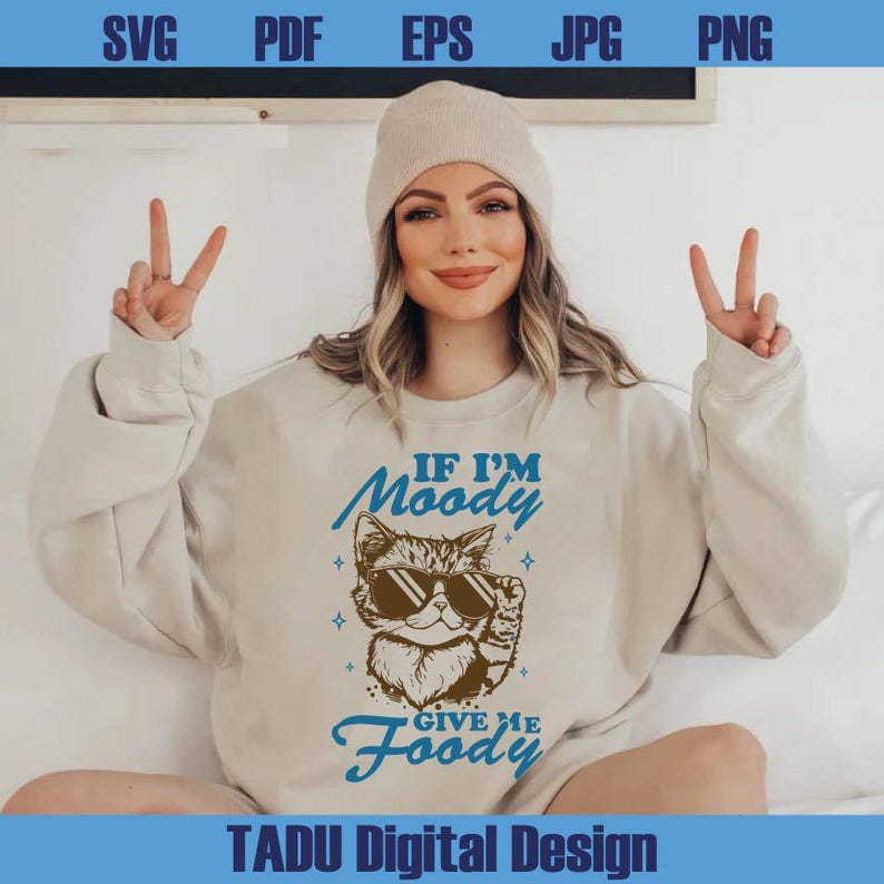 If I'm Moody Give Me Foody Svg Trendy Vintage Sarcastic Cat Lover Svg