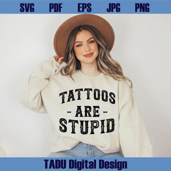 Tattoos Are Stupid Svg Distressed Retro Funny Tattoo Svg Trendy Svg Grunge  Adult Humor Svg Files Svg Png Pdf Jpg Eps