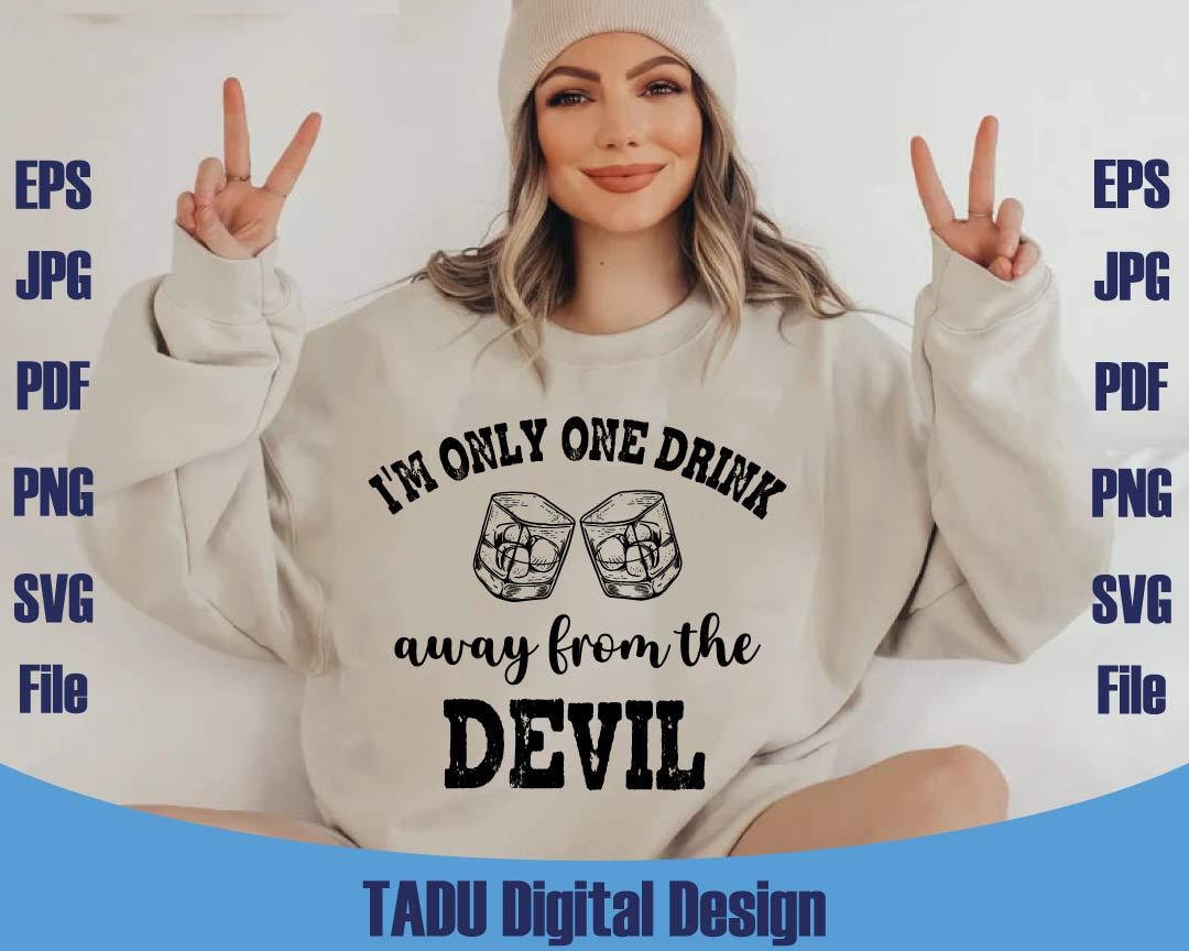 I'm Just One Drink Away Sweatshirt