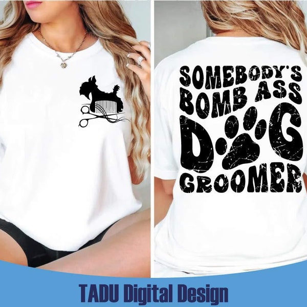 Retro Somebody's Bomb Ass Dog Groomer Svg Dog Grooming Svg Pet Grooming Svg Files Svg Png Pdf Jpg Eps