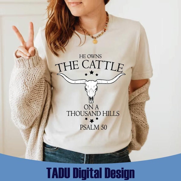 He Owns The Cattle On A Thousand Hills Svg Bull Skull Retro Psalm 50 Svg Western Country Christian Svg Files Svg Png Pdf Jpg Eps