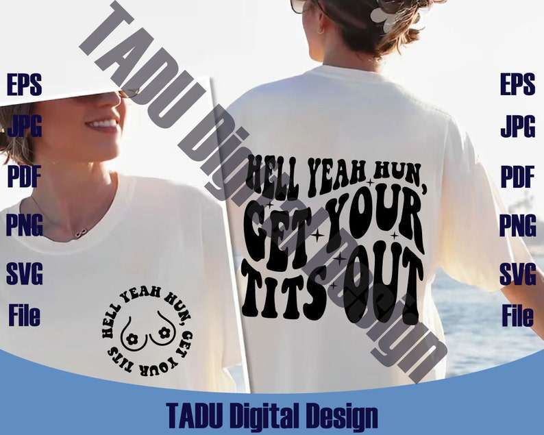 Hell Yeah Hun Get Your Tits Out Svg Adult Humor Svg Funny Etsy