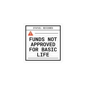 May include: A white sticker with a black border and the text "STATUS: REVIEWED." The sticker has a red exclamation point icon and the words "FUNDS NOT APPROVED FOR BASIC LIFE" in bold, black font.