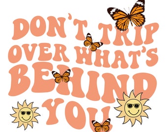 Don't trip over what's behind you / mental health sticker