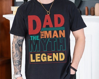 Dad The Man Shirt, The Myth, The Legend, Retro Typography Dad Shirt, Best Dad Ever Tee, Dad Shirt, Fathers Day Gift, Best Dad Shirt