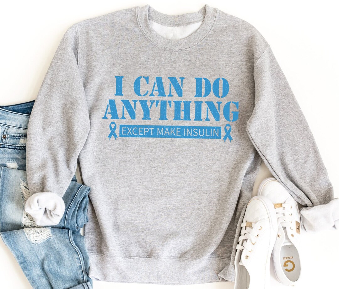 I Can Do Anything Except Make Insulin Shirt Diabetes Support - Etsy