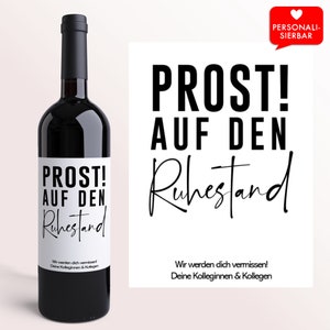 Ruhestand Geschenk Prost | Personalisiertes Weinetikett | Rente I Abschiedsgeschenk I personalisiertes Geschenk I Rentner I Arbeitskollege
