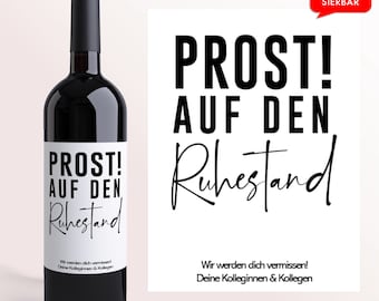 May include: A black and white wine bottle label with the text "PROST! AUF DEN Ruhestand" and the message "Wir werden dich vermissen! Deine Kolleginnen & Kollegen".