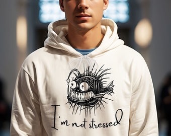 Unisex Hoodie gestresster Anglerfisch | "I'm not stressed" Humor witzig Spruch für Arbeit Job lustig Comic Spaß lachen | 125APH1