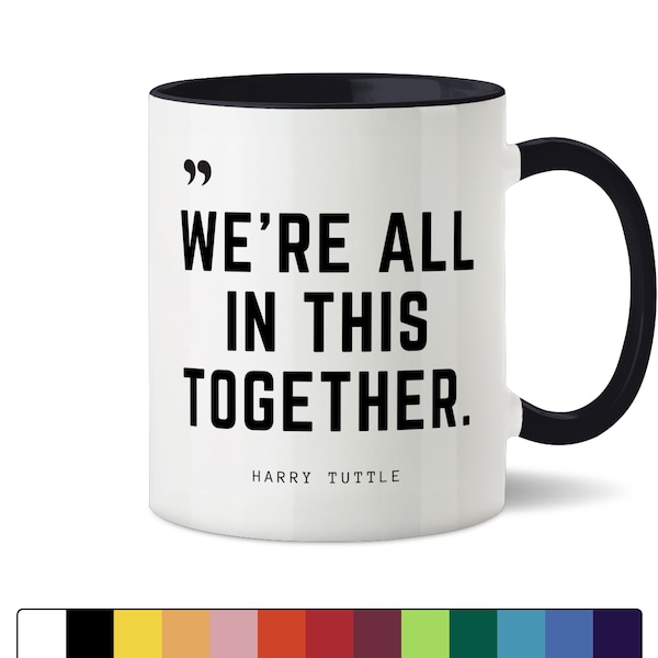 Kaffeebecher 330 ml "We're all in this together" - Harry Tuttle, Zitat-Tasse, Dystopie-SF-Klassiker, für Geeks und Nerds, 051ISG1