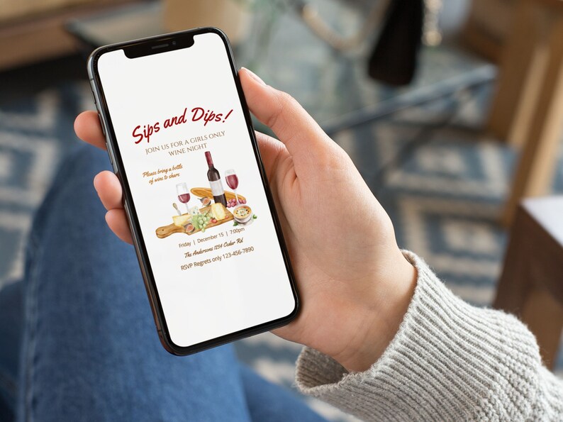 May include: A smartphone displays a wine night invitation. The invitation reads "Sips and Dips!" and includes watercolor illustrations of wine, cheese, and bread. The event details are also included on the invitation.