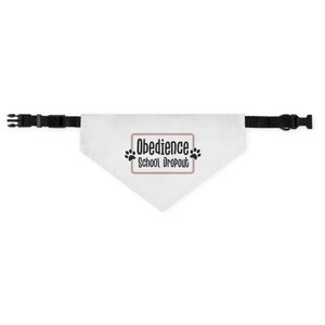 Funny Pet Bandana Collar, Funny Bandana for Dogs, Gift for Dog Lovers, New Dog Gift, Dog Gift Accessory, Obedience School Dropout Bandana
