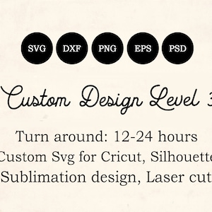 Custom graphic design service, Custom t shirt design, Custom design, Custom Svg File for Cricut, Silhouette, Laser cut, Sublimation design.