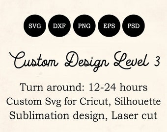 Custom graphic design service, Custom t shirt design, Custom design, Custom Svg File for Cricut, Silhouette, Laser cut, Sublimation design.