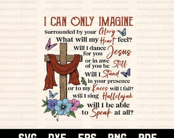 Solo puedo imaginarme rodeado de tu gloria svg, Cruz con flores, Cruz floral, Jesús svg, Cruz mariposa Svg, Png.