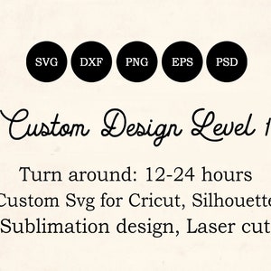 Custom graphic design service, Custom t shirt design, Custom design, Custom Svg File for Cricut, Silhouette, Laser cut, Sublimation design.