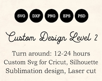 Custom graphic design service, Custom t shirt design, Custom design, Custom Svg File for Cricut, Silhouette, Laser cut, Sublimation design.
